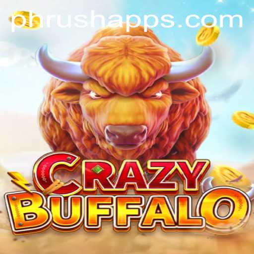 Unleashing the Wild Spirit of CRAZYBUFFALO: A Thrilling Adventure with Phrush